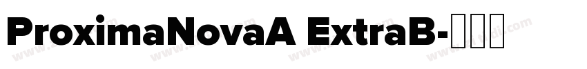 ProximaNovaA ExtraB字体转换